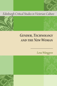 Gender, Technology and the New Woman - 9781474441308 by Lena Wånggren