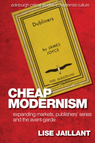 Cheap Modernism (Expanding Markets, Publishers' Series and the Avant-Garde) - 9781474441322 by Lise Jaillant