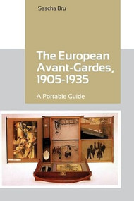 The European Avant-Gardes, 1905-1935 (A Portable Guide) by Sascha Bru, 9780748695911