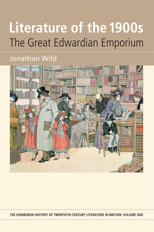 Literature of the 1900s (The Great Edwardian Emporium) by Jonathan Wild, 9781474437707