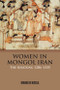 Women in Mongol Iran (The Khatuns, 1206-1335) by Bruno de Nicola, 9781474437356