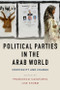 Political Parties in the Arab World (Continuity and Change) - 9781474424073 by Francesco Cavatorta, Lise Storm