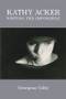 Kathy Acker (Writing the Impossible) by Georgina Colby, 9781474431545