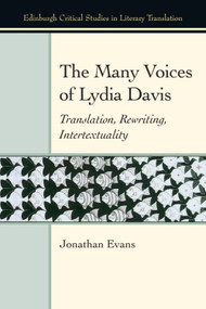 The Many Voices of Lydia Davis (Translation, Rewriting, Intertextuality) by Jonathan Evans, 9781474431569