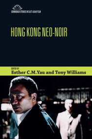 Hong Kong Neo-Noir by Esther Yau, Tony Williams, 9781474431989