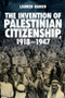 The Invention of Palestinian Citizenship, 1918-1947 by Lauren Banko, 9781474432146