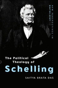 The Political Theology of Schelling by Saitya Brata Das, 9781474432221