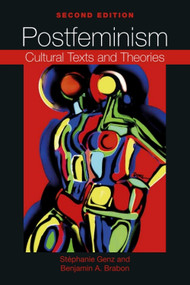 Postfeminism (Cultural Texts and Theories) by Stéphanie Genz, Benjamin A. Brabon, 9781474411233