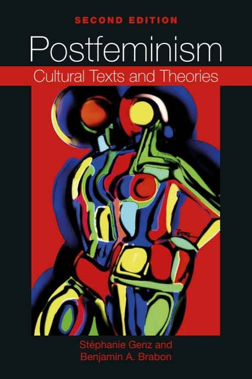 Postfeminism (Cultural Texts and Theories) by Stéphanie Genz, Benjamin A. Brabon, 9781474411233
