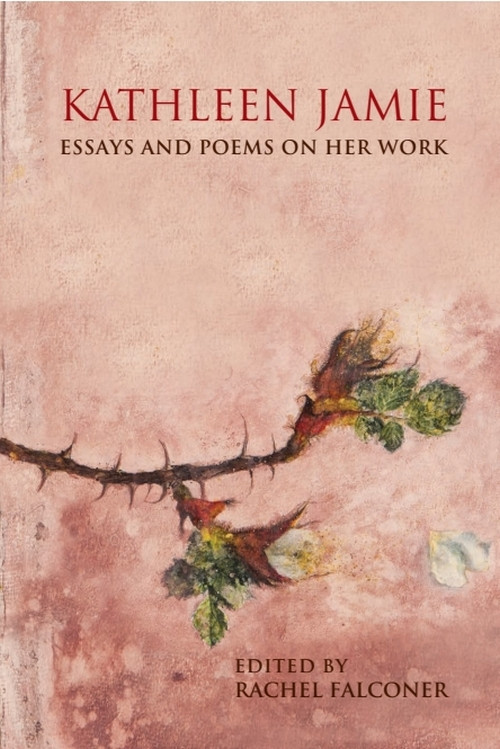 Kathleen Jamie (Essays and Poems on Her Work) by Rachel Falconer, 9781474431453