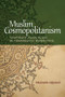 Muslim Cosmopolitanism (Southeast Asian Islam in Comparative Perspective) by Khairudin Aljunied, 9781474420464