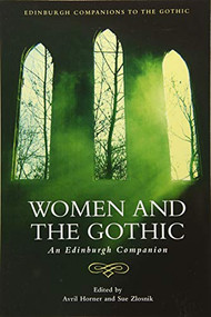 Women and the Gothic (An Edinburgh Companion) by Avril Horner, Sue Zlosnik, 9781474425568