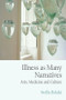 Illness as Many Narratives (Arts, Medicine and Culture) - 9781474425582 by Stella Bolaki