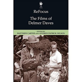 ReFocus: The Films of Delmer Daves - 9781474425988 by Matthew Carter, Andrew Patrick Nelson, 9781474425988
