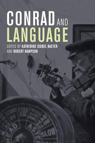 Conrad and Language by Katherine Isobel Baxter, Robert Hampson, 9781474425575