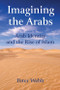 Imagining the Arabs (Arab Identity and the Rise of Islam) by Peter Webb, 9781474426435
