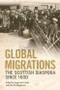 Global Migrations (The Scottish Diaspora since 1600) by Angela McCarthy, John M MacKenzie, 9781474429320