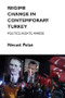 Regime Change in Contemporary Turkey (Politics, Rights, Mimesis) by Necati Polat, 9781474416979