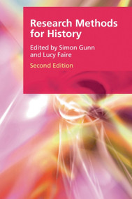 Research Methods for History by Lucy Faire, Simon Gunn, 9781474408769