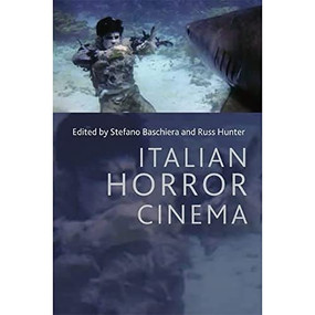 Italian Horror Cinema by Stefano Baschiera, Russ Hunter, 9781474419680