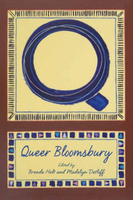 Queer Bloomsbury by Brenda S. Helt, Madelyn Detloff, 9781474401708