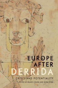 Europe after Derrida (Crisis and Potentiality) by Agnes Czajka, Bora Isyar, 9781474410762