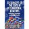 The Concept of the State in International Relations (Philosophy, Sovereignty and Cosmopolitanism) by Robert Schuett, Peter M. R. Stirk, 9781474414944