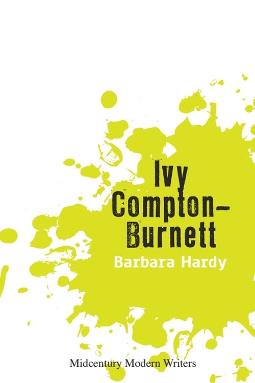Ivy Compton-Burnett by Barbara Hardy, 9781474401357