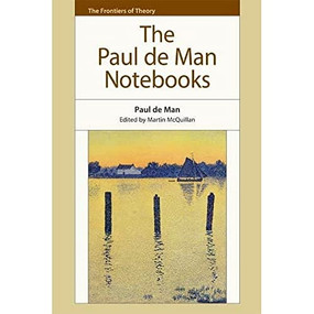 The Paul de Man Notebooks by Paul de Man, Martin McQuillan, 9781474409285