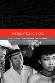 International Noir by Homer B. Pettey, R. Barton Palmer, 9781474413084