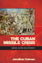 The Cuban Missile Crisis (Origins, Course and Aftermath) by Jonathan Colman, 9780748696307