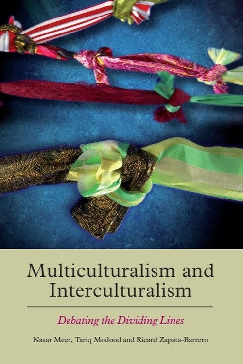 Multiculturalism and Interculturalism (Debating the Dividing Lines) by Nasar Meer, Tariq Modood, Ricard Zapata-Barrero, 9781474407090