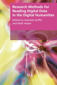 Research Methods for Reading Digital Data in the Digital Humanities - 9781474409612 by Gabriele Griffin, Matt Hayler