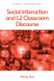Social Interaction and L2 Classroom Discourse by Olcay Sert, 9780748692644