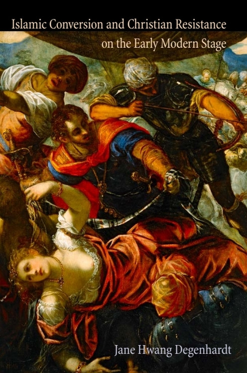 Islamic Conversion and Christian Resistance on the Early Modern Stage - 9781474402378 by Jane Hwang Degenhardt