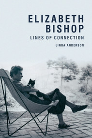 Elizabeth Bishop (Lines of Connection) by Linda Anderson, 9781474402361