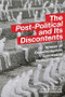 The Post-Political and Its Discontents (Spaces of Depoliticisation, Spectres of Radical Politics) - 9781474403061 by Japhy Wilson, Erik Swyngedouw