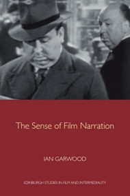 The Sense of Film Narration by Ian Garwood, 9781474402781