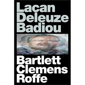 Lacan Deleuze Badiou by A. J. Bartlett, Justin Clemens, Jon Roffe, 9781474401456
