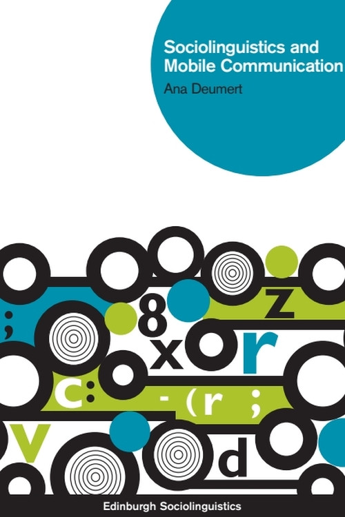 Sociolinguistics and Mobile Communication - 9780748655748 by Ana Deumert