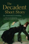 The Decadent Short Story (An Annotated Anthology) by Kostas Boyiopoulos, Yoonjoung Choi, Matthew Brinton Tildesley, 9780748692149
