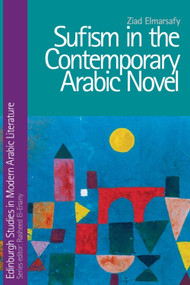Sufism in the Contemporary Arabic Novel by Ziad Elmarsafy, 9780748695850