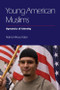 Young American Muslims (Dynamics of Identity) - 9780748695867 by Nahid Afrose Kabir