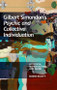 Gilbert Simondon's Psychic and Collective Individuation (A Critical Introduction and Guide) by David Scott, 9780748654499