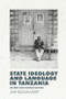 State Ideology and Language in Tanzania (Second and Revised Edition) by Jan Blommaert, 9780748675807