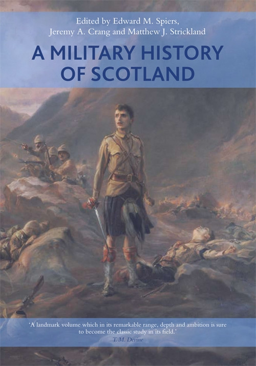 A Military History of Scotland by Edward M. Spiers, Jeremy Crang, Matthew Strickland, 9780748694495