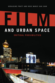 Film and Urban Space (Critical Possibilities) - 9780748623846 by Geraldine Pratt, Rose Marie San Juan