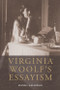 Virginia Woolf's Essayism by Randi Saloman, 9780748694105