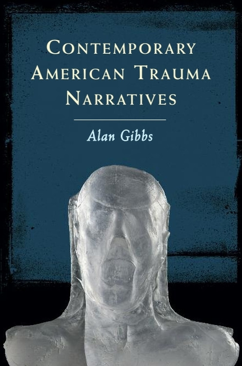 Contemporary American Trauma Narratives by Alan Gibbs, 9780748694075