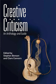 Creative Criticism (An Anthology and Guide) by Stephen Benson, Clare Connors, 9780748674336